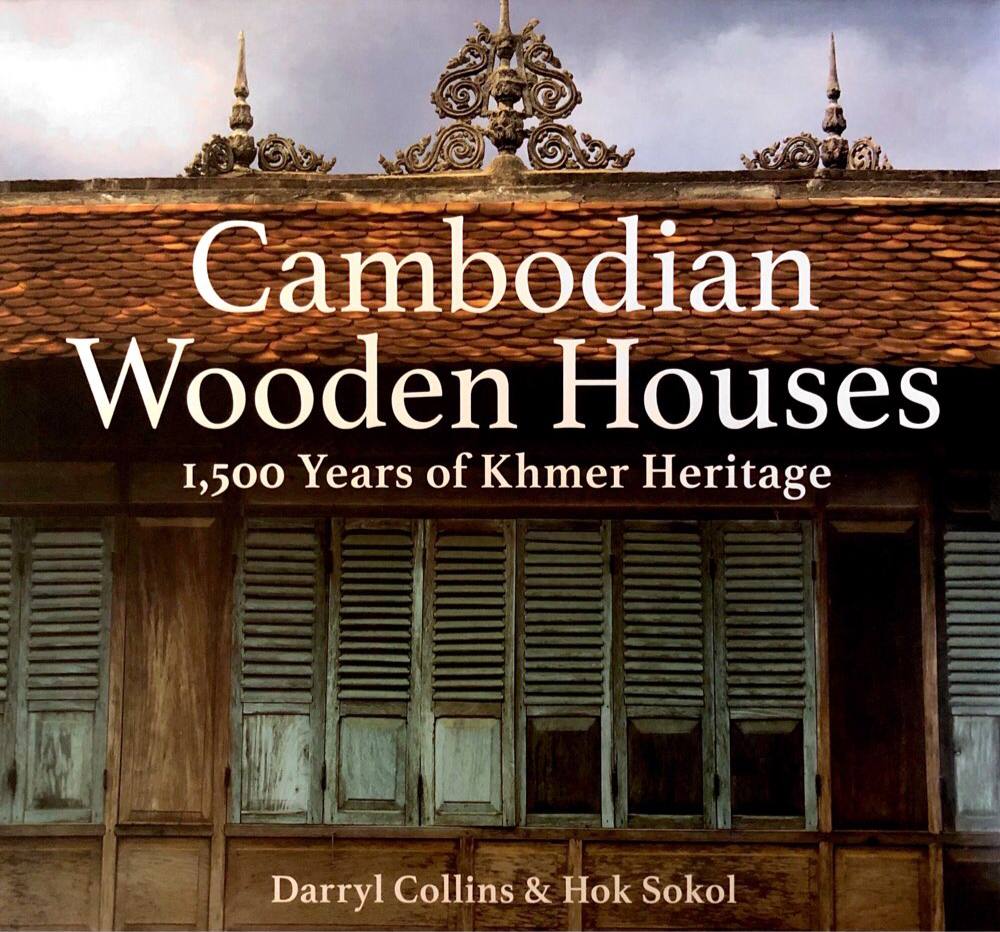 Cambodia Wooden Houses: 1500 Years of Khmer Heritage